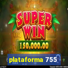 plataforma 755